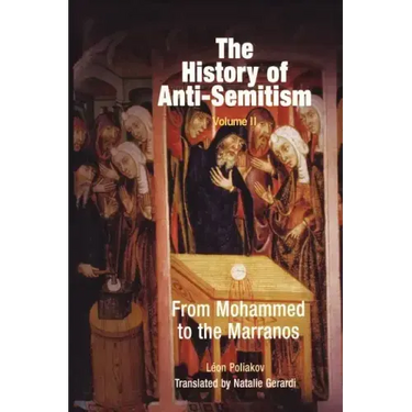 The History of Anti-Semitism, Volume 2: From Mohammed to the Marranos