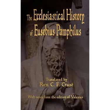 The Ecclesiastical History of Eusebius Pamphilus