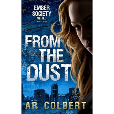 From the Dust: A Dystopian Novel