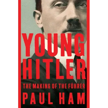 Young Hitler: The Making of the Führer