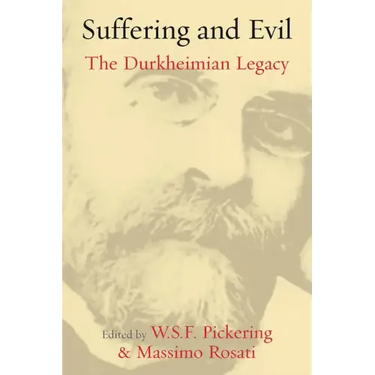 Suffering and Evil: The Durkheimian Legacy