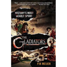 The Gladiators: History's Most Deadly Sport
