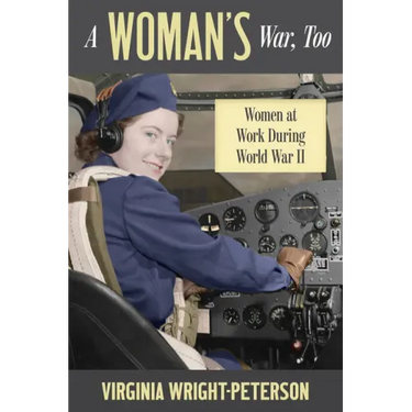 A Woman's War, Too: Women at Work During World War II