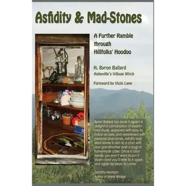 Asfidity and Mad-Stones: A Further Ramble Through Hillfolks' Hoodoo