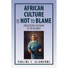 African Culture Is Not to Blame