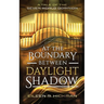 At the Boundary Between Daylight and Shadow