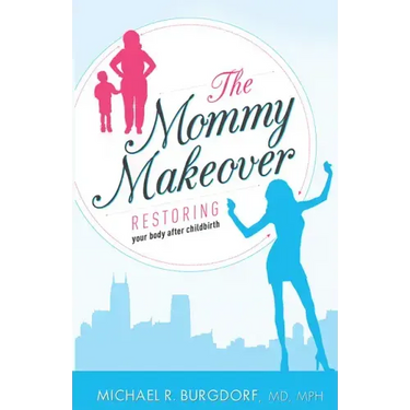 The Mommy Makeover: Restoring Your Body After Childbirth