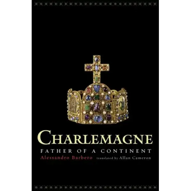 Charlemagne: Father of a Continent