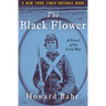 The Black Flower: A Novel of the Civil War