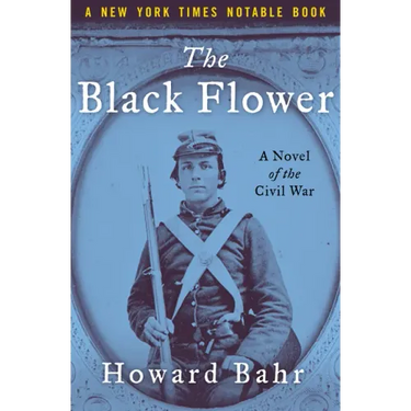 The Black Flower: A Novel of the Civil War
