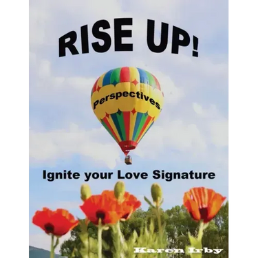 Rise Up! Perspectives: Ignite your Love Signature