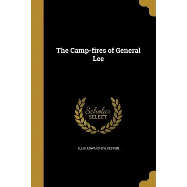The Camp-fires of General Lee