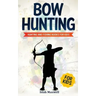Bow Hunting for Kids: Hunting and Fishing Books for Kids