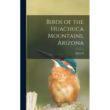 Birds of the Huachuca Mountains, Arizona