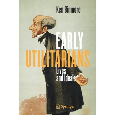 Early Utilitarians: Lives and Ideals