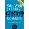 Stick with Exercise for a Lifetime: How to Enjoy Every Minute of It!