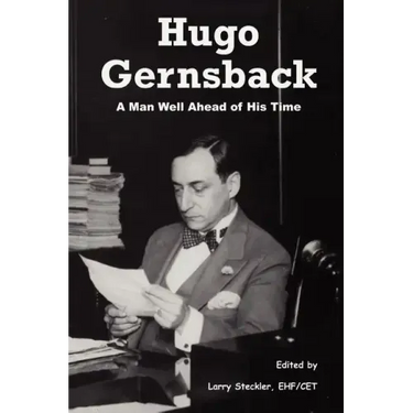 Hugo Gernsback: A Man Well Ahead of His Time