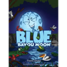 Blue Bayou Moon