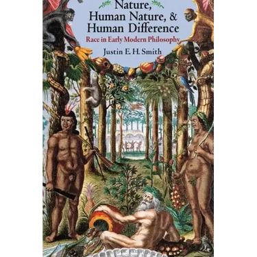 Nature, Human Nature, and Human Difference: Race in Early Modern Philosophy