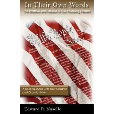 In Their Own Words: The Wisdom and Passion of Our Founding Fathers