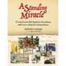 A Standing Miracle: Pivotal Events that Sparked a Revolution and Led to America's Independence