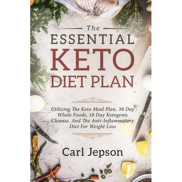 Keto Meal Plan - The Essential Keto Diet Plan: 10 Days To Permanent Fat Loss