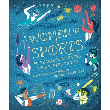 Women in Sports: 50 Fearless Athletes Who Played to Win