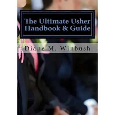 The Ultimate Usher Handbook & Guide: Fundamentals of Serving