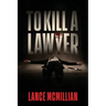 To Kill A Lawyer