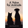 A Voice for Animals: The Social Movement That Provides Dignity and Compassion for Animals