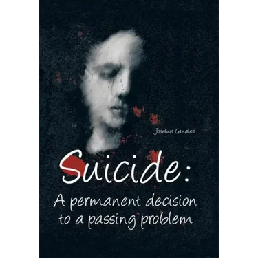 Suicide: A Permanent Decision to a Passing Problem