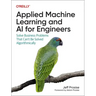 Applied Machine Learning and AI for Engineers: Solve Business Problems That Can't Be Solved Algorithmically