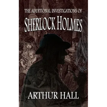 The Additional Investigations of Sherlock Holmes