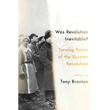 Was Revolution Inevitable?: Turning Points of the Russian Revolution