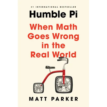 Humble Pi: When Math Goes Wrong in the Real World