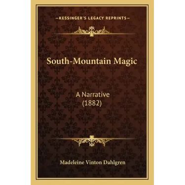 South-Mountain Magic: A Narrative (1882)