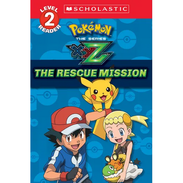 The Rescue Mission (Pokémon Kalos: Scholastic Reader, Level 2)