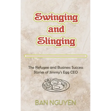 Swinging and Slinging: The Refugee and Business Success Stories of Jimmy's Egg CEO