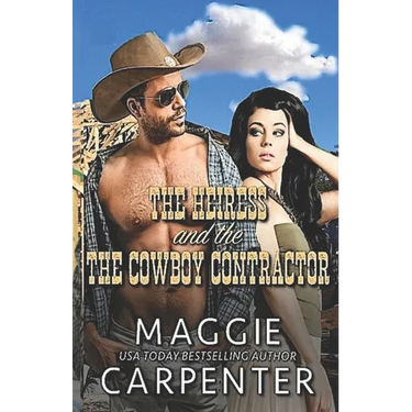 The Heiress and The Cowboy Contractor