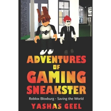 Adventures of Gaming Sneakster: Roblox Bloxburg: Saving the World