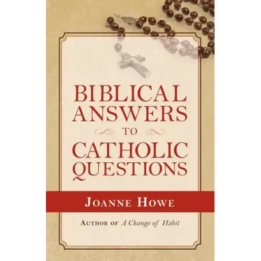 Biblical Answers to Catholic Questions