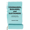 Visionaries, Builders, and Sustainers: The people you need to make change succeed