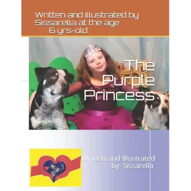 The Purple Princess: Written and Illustrated by 6-year-old Sissarella