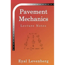 Pavement Mechanics: Lecture Notes