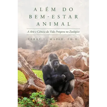 Além do Bem-Estar Animal: A Arte e Ciência da Vida Próspera no Zoológico