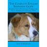 The Complete English Shepherd Guide: Raising Your Puppy and Caring for Shep--American's Generic Dog