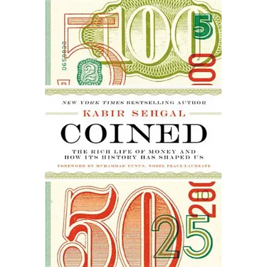 Coined: The Rich Life of Money and How Its History Has Shaped Us