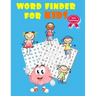 Word Finder For Kids: ultimate word find puzzle books for kids ( with solutions )