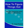 How To Figure Things Out: Inductive Reasoning versus Deductive Reasoning