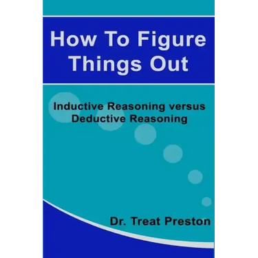 How To Figure Things Out: Inductive Reasoning versus Deductive Reasoning
